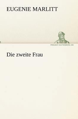 Die Zweite Frau [German] 384240915X Book Cover