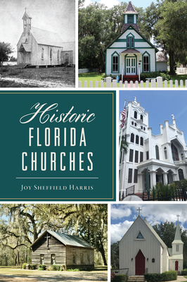 Historic Florida Churches 1467155721 Book Cover