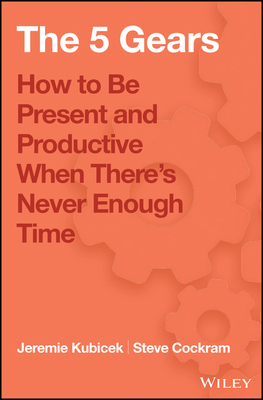 The 5 Gears: How to Be Present and Productive W... 1119111153 Book Cover