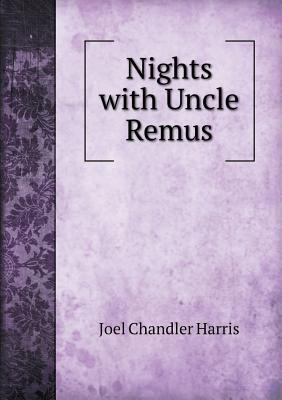 Nights with Uncle Remus 5518650396 Book Cover