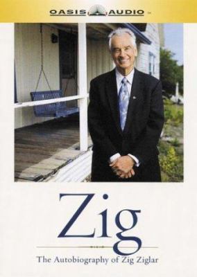 Zig: The Autobiography of Zig Ziglar 1589260724 Book Cover