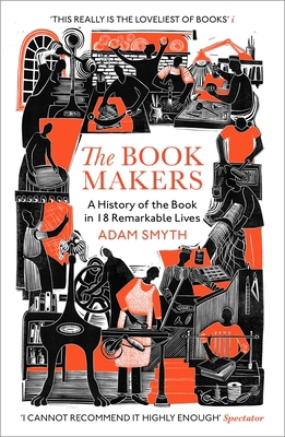 The Book-Makers : A History of the Book in 18 R... 1529932661 Book Cover