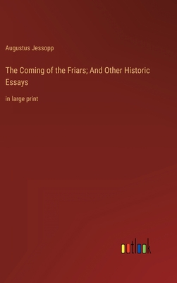 The Coming of the Friars; And Other Historic Es... 3368355139 Book Cover