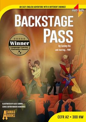 Backstage Pass : An Easy-English Adventure with 8 Different Endings