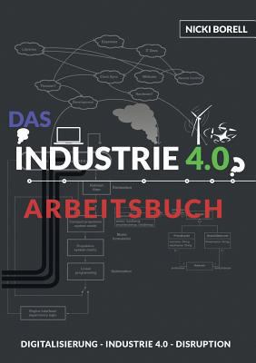 Das Industrie 4.0 Arbeitsbuch [German] 3734578639 Book Cover