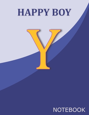 Happy Boy Y: Monogram Initial Y Letter Ruled No... B083XVYX1X Book Cover