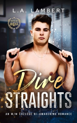 Dire Straights: An M/M College Bi-Awakening Rom... B0DMSZ6L2Z Book Cover