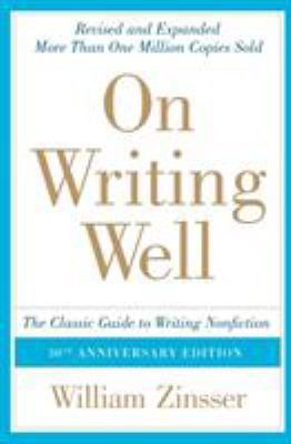 On Writing Well: The Classic Guide to Writing N... 0060891548 Book Cover