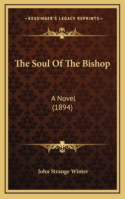 The Soul Of The Bishop: A Novel (1894) 1165851768 Book Cover