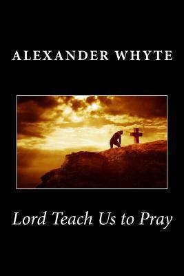 Lord Teach Us to Pray 1481994506 Book Cover