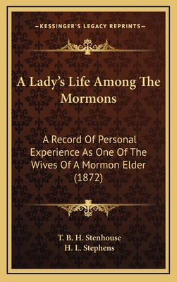 A Lady's Life Among The Mormons: A Record Of Pe... 1165971992 Book Cover