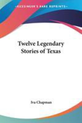 Twelve Legendary Stories of Texas 1419164074 Book Cover