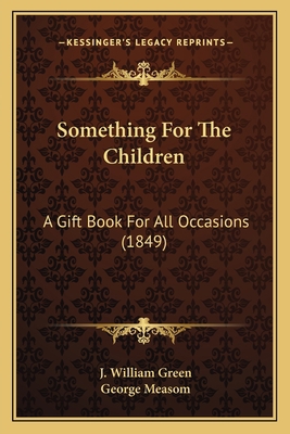 Something for the Children: A Gift Book for All... 1164886681 Book Cover