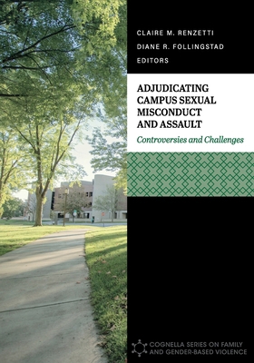 Adjudicating Campus Sexual Misconduct and Assau... 1516541901 Book Cover