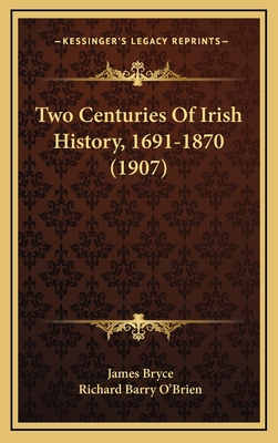 Two Centuries Of Irish History, 1691-1870 (1907) 1165242559 Book Cover