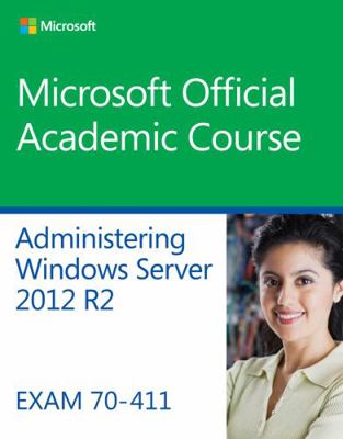 Administering Windows Server 2012 R2 Exam 70-411 1118882830 Book Cover