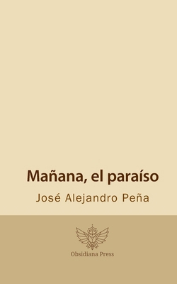 Mañana, el paraíso [Spanish] 1960434195 Book Cover
