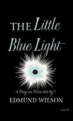 The Little Blue Light: A Play in Three Acts 0374526664 Book Cover