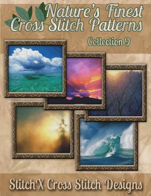 Nature's Finest Cross Stitch Pattern Collection... 1502899191 Book Cover