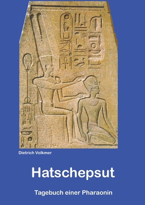 Hatschepsut: Tagebuch einer Pharaonin [German] 3749430586 Book Cover