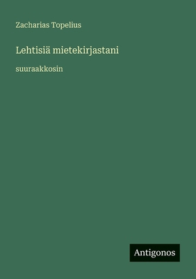 Lehtisiä mietekirjastani: suuraakkosin [Finnish] 3388066574 Book Cover