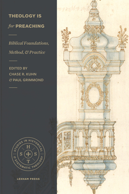 Theology Is for Preaching: Biblical Foundations... 1683594592 Book Cover