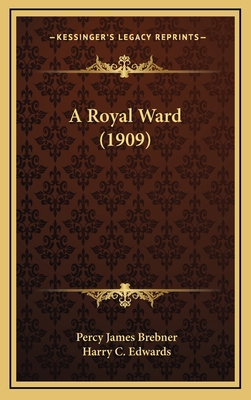 A Royal Ward (1909) 1165295997 Book Cover