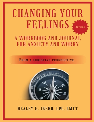 Changing Your Feelings: A Workbook for Anxiety ... 1088125786 Book Cover
