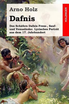 Dafnis: Des Schäfers Dafnis Fress-, Sauf- und V... [German] 1546715215 Book Cover