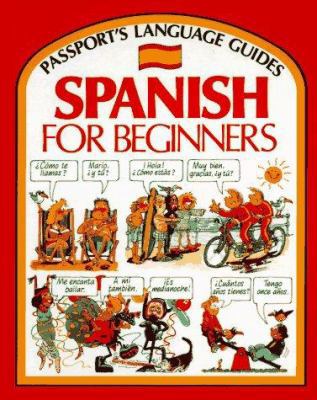 Spanish for Beginners (Passport's Language Guid... 0844276286 Book Cover
