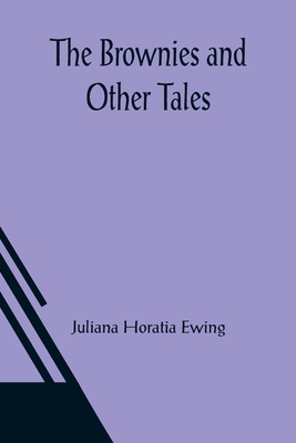 The Brownies and Other Tales 9356086370 Book Cover