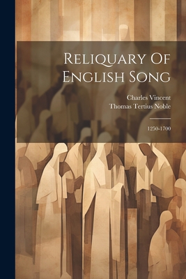 Reliquary Of English Song: 1250-1700 1021186449 Book Cover