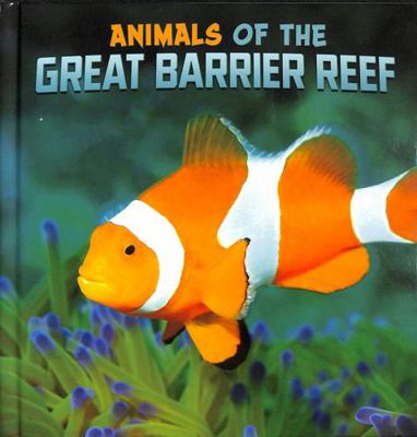 Animals of the Great Barrier Reef (Wild Biomes) 139822488X Book Cover