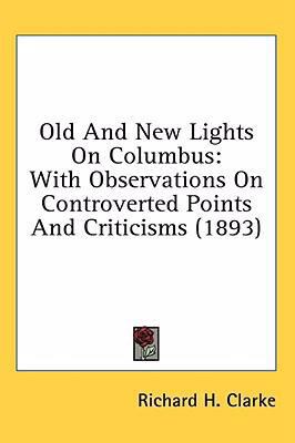 Old and New Lights on Columbus: With Observatio... 0548999309 Book Cover