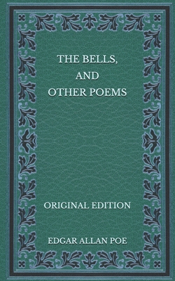 The Bells, and Other Poems - Original Edition B08Q9W9J8Q Book Cover