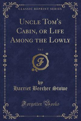 Uncle Tom's Cabin, or Life Among the Lowly, Vol... 1331091985 Book Cover