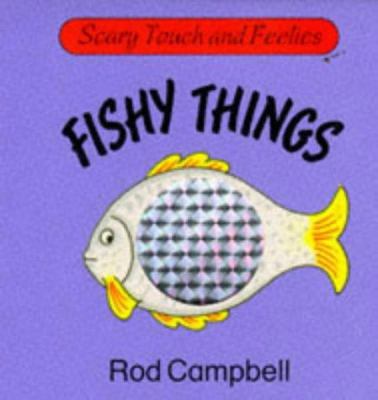 Fishy Things (Scary Touch & Feelies) 0333659902 Book Cover