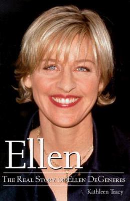 Ellen: The Real Story of Ellen DeGeneres 155972496X Book Cover