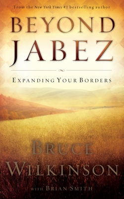 Beyond Jabez: Expanding Your Borders 1590526716 Book Cover