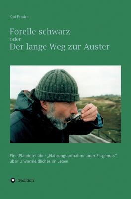 Forelle schwarz oder der lange Weg zur Auster [German] 3746989442 Book Cover