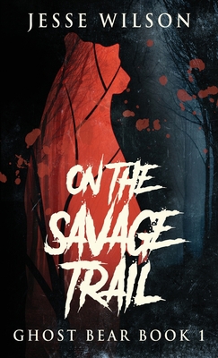 On The Savage Trail 4824121043 Book Cover