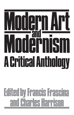 Modern Art And Modernism: A Critical Anthology 0367094800 Book Cover