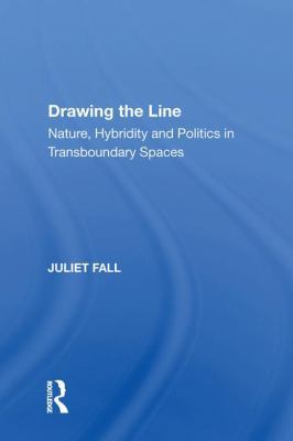 Drawing the Line: Nature, Hybridity and Politic... 1138619493 Book Cover