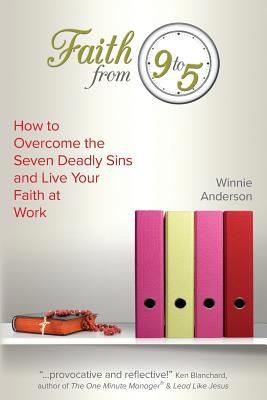 Faith From 9 to 5: How to Overcome the Seven De... 153948114X Book Cover