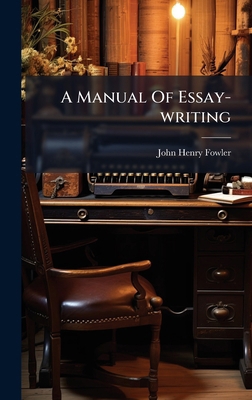 A Manual Of Essay-writing 1024383121 Book Cover