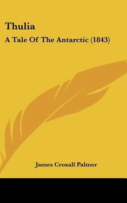 Thulia: A Tale of the Antarctic (1843) 1162250925 Book Cover