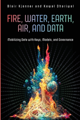 Fire, Water, Earth, Air, and Data: Mobilizing D... 1634628799 Book Cover