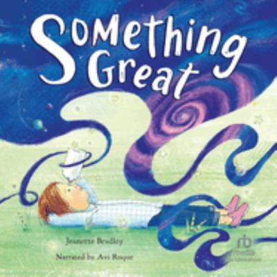 Something Great: Library Edition 1705081479 Book Cover