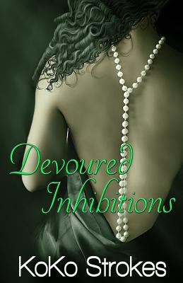 Devoured Inhibitions (The Flesh Is Weak Chronic... 1530217520 Book Cover
