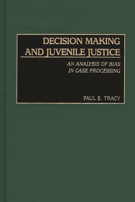 Decision Making and Juvenile Justice: An Analys... 0275976513 Book Cover